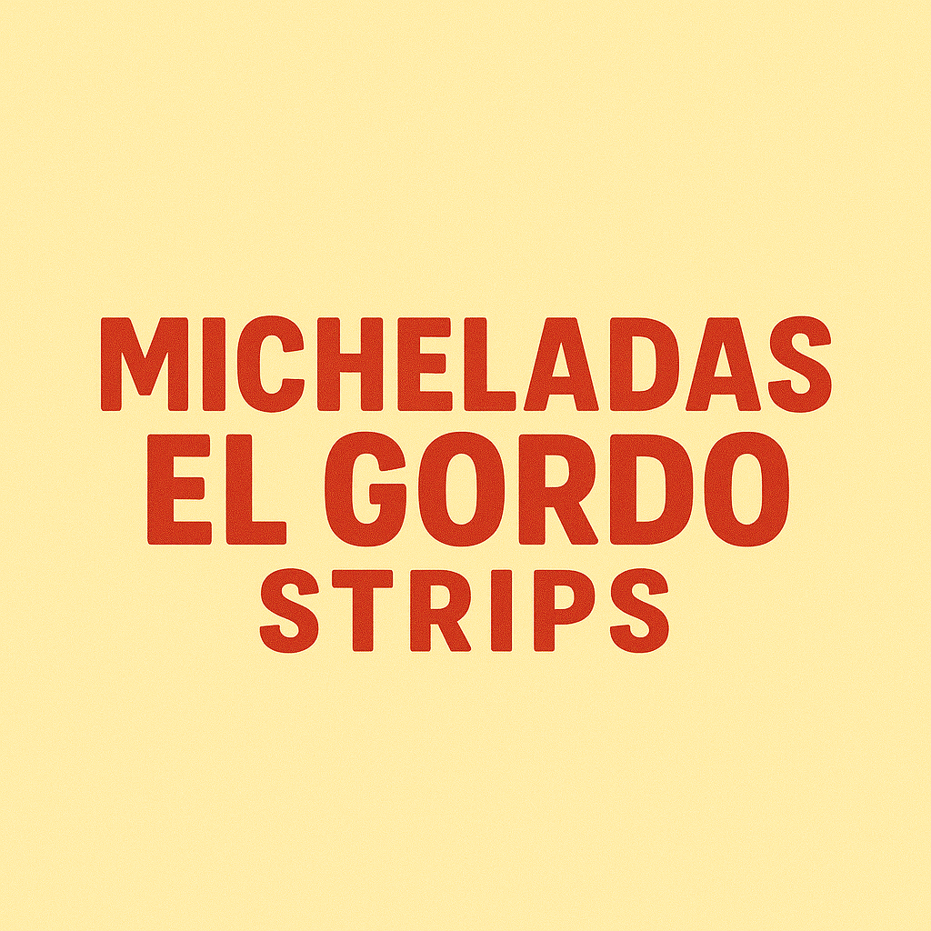 Micheladas El Gordo Strips